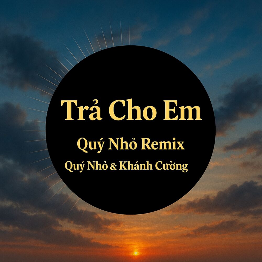 Picture of Trả Cho Em (Quý Nhỏ Remix)