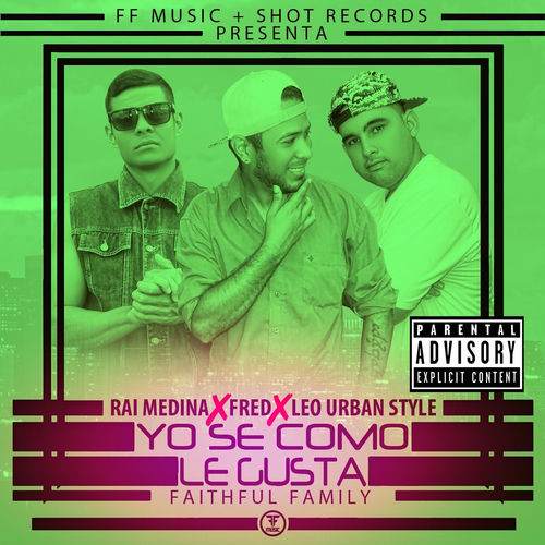 Yo Se Como Le Gusta (feat. Rai Medina & Leo Urban Style)