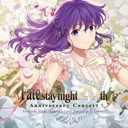 Cover of "Fate/stay night"20th Anniversary"Fate/stay night [Heaven's Feel]"Concert