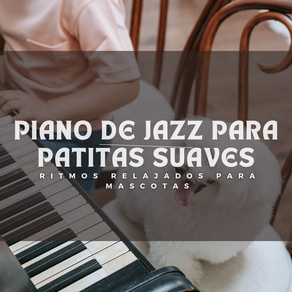 Picture of Piano De Jazz Para Patitas Suaves: Ritmos Relajados Para Mascotas