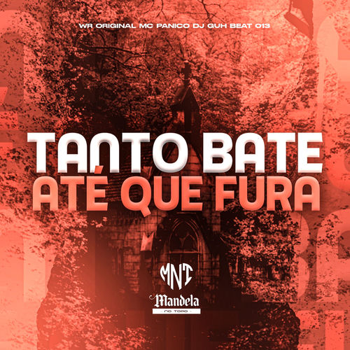 Tanto Bate Até Que Fura