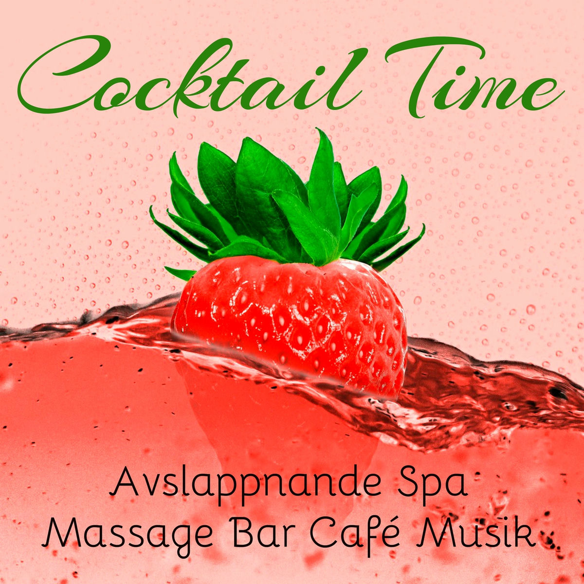 Album cover of Cocktail Time - Avslappnande Spa Massage Bar Café Musik med Easy Listening Chillout Instrumental Ljud