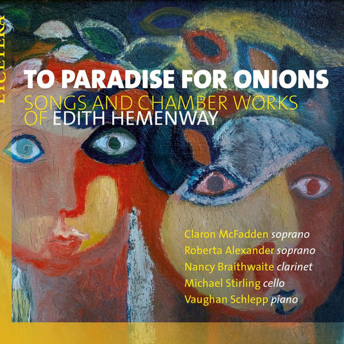 To Paradise for Onions - Songs and Chamber Works of Edith Hemenway