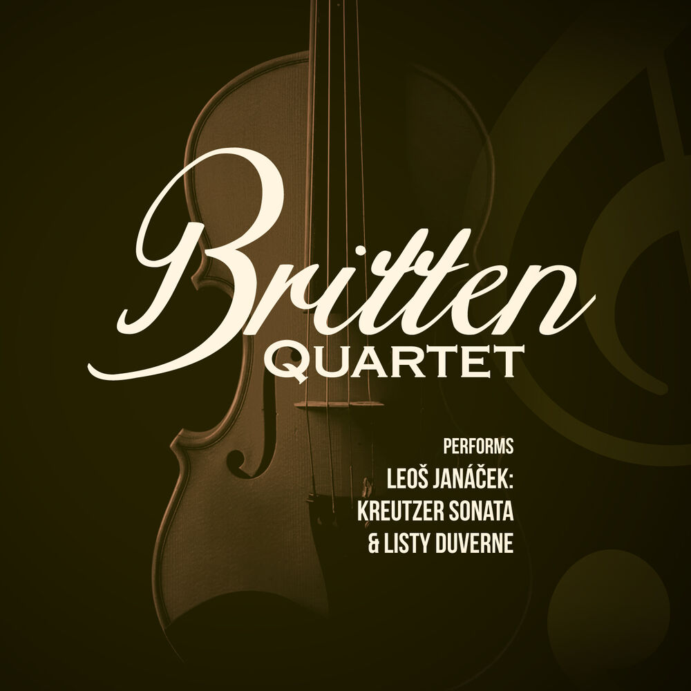 Picture of Britten Quartet Performs Leo Janáček: Kreutzer Sonata & Listy Duverne