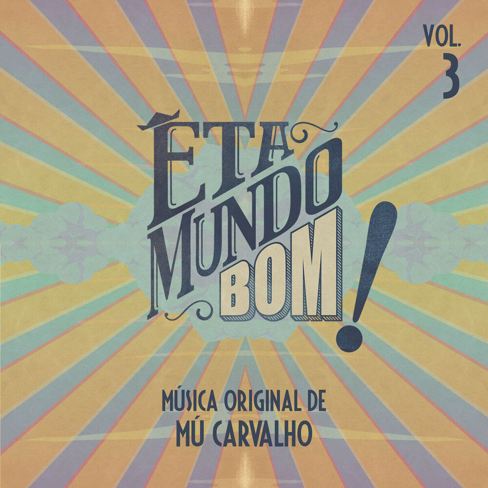 Picture of Êta Mundo Bom - Música Original de Mú Carvalho - Vol. 3