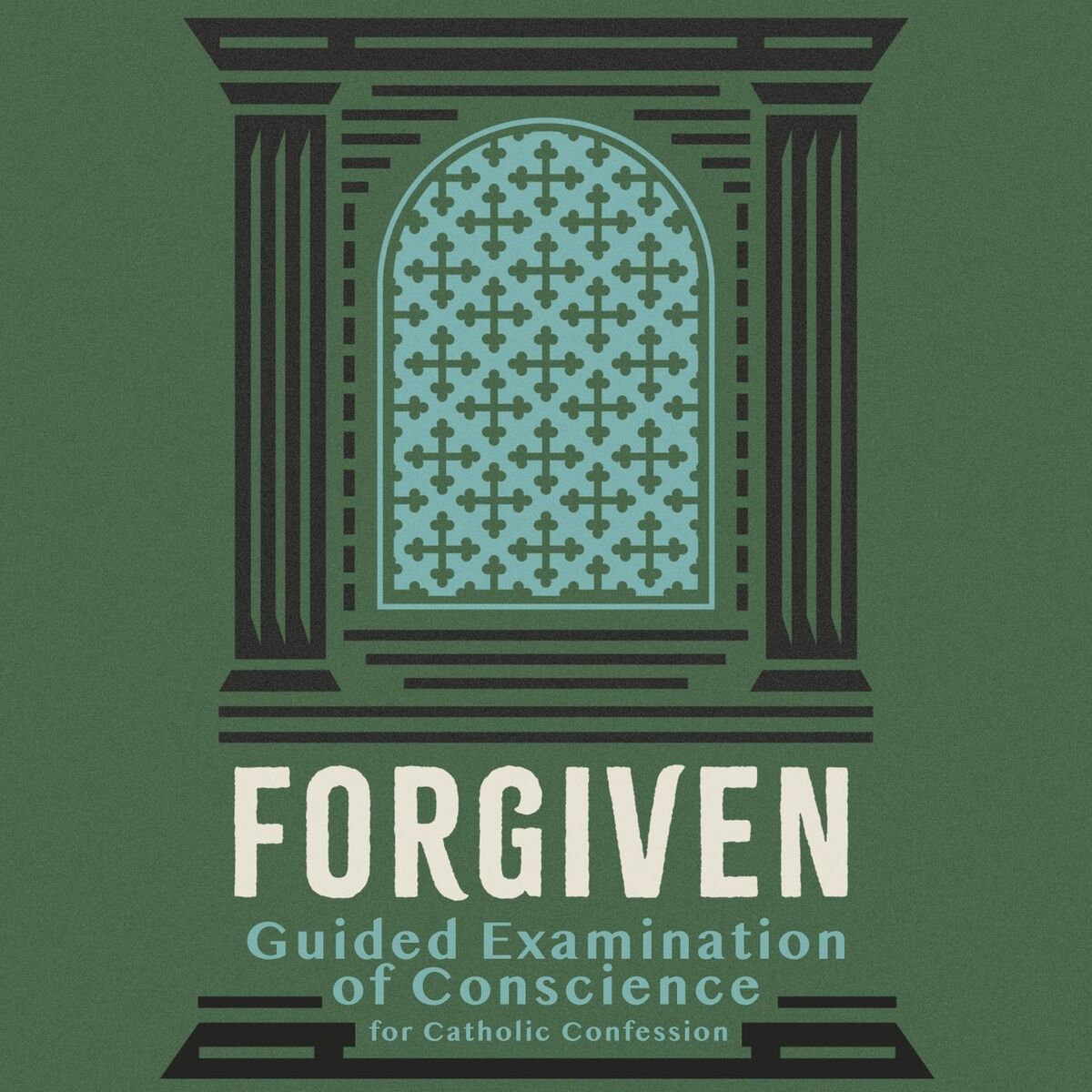 Album cover of Forgiven: Guided Examination of Conscience for Catholic Confession