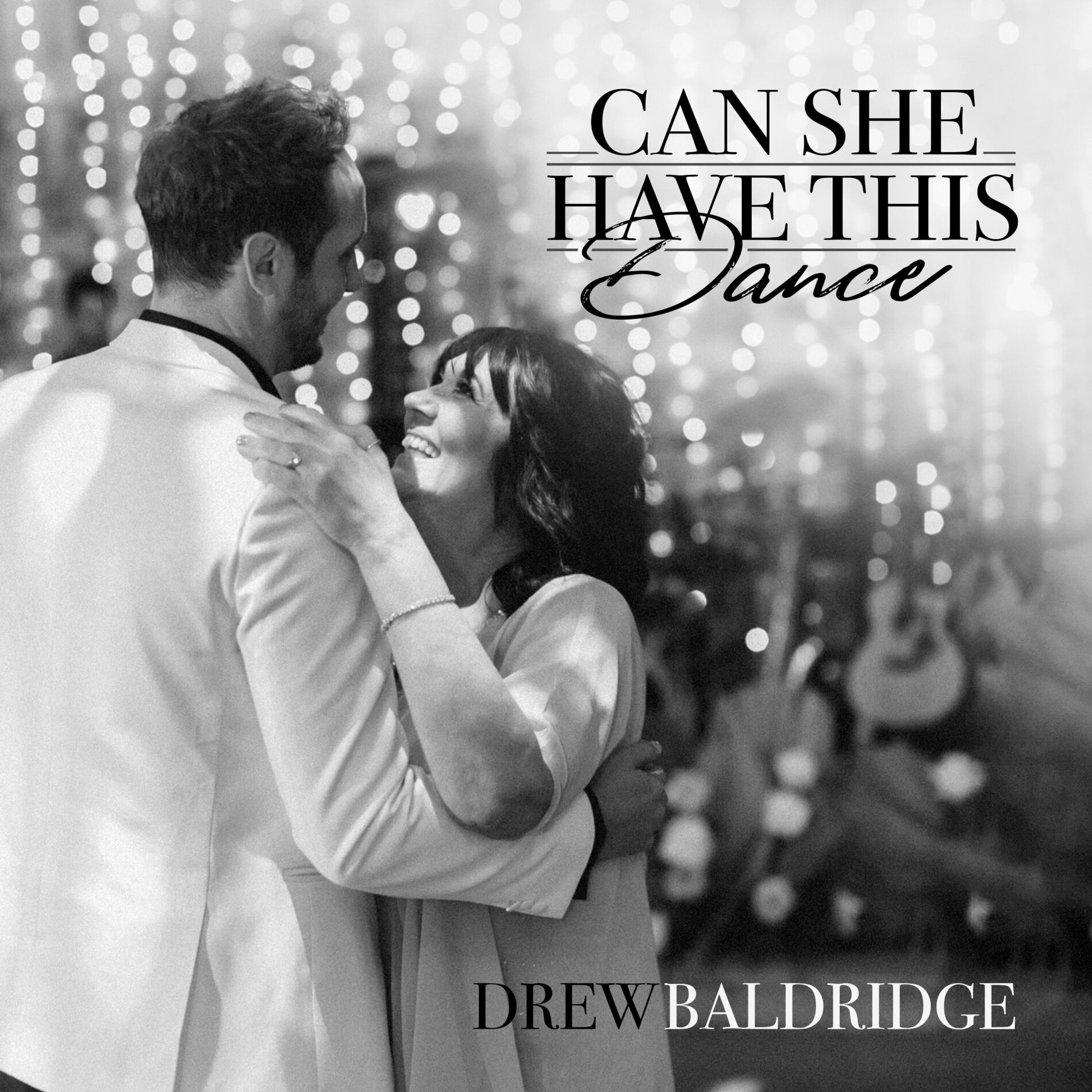 Drew Baldridge - Can She Have This Dance: lyrics and songs | Deezer