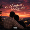 &Agrave; chaque seconde (feat. TripleJ)