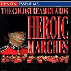 Cover of The Coldstream Guards - Heroic Marches