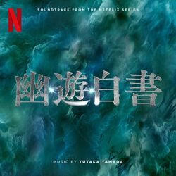 Cover of Yu Yu Hakusho (Soundtrack from the Netflix Series)