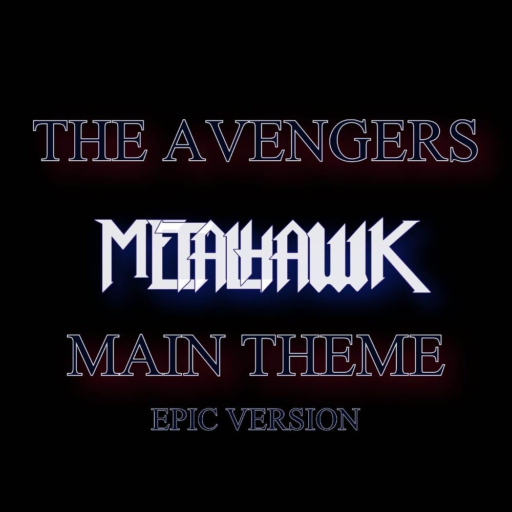 Picture of The Avengers (Main Theme) / The Victory of Justice (Epic Orchestral Version)