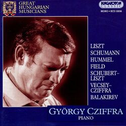 Cover of Cziffra, Gyorgy: Piano Works by Liszt, Schumann, Balakirev, Field, Hummel and Cziffra