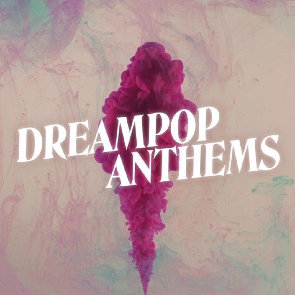 Picture of Dreampop Anthems
