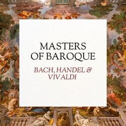 Cover of Masters of Baroque: Bach, Handel & Vivaldi
