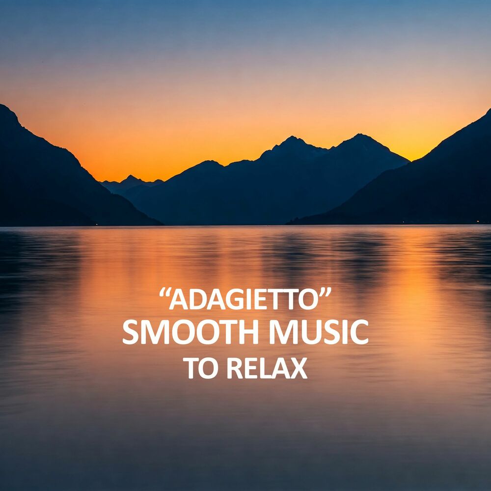 Picture of "Adagietto" - Smooth Music to Relax