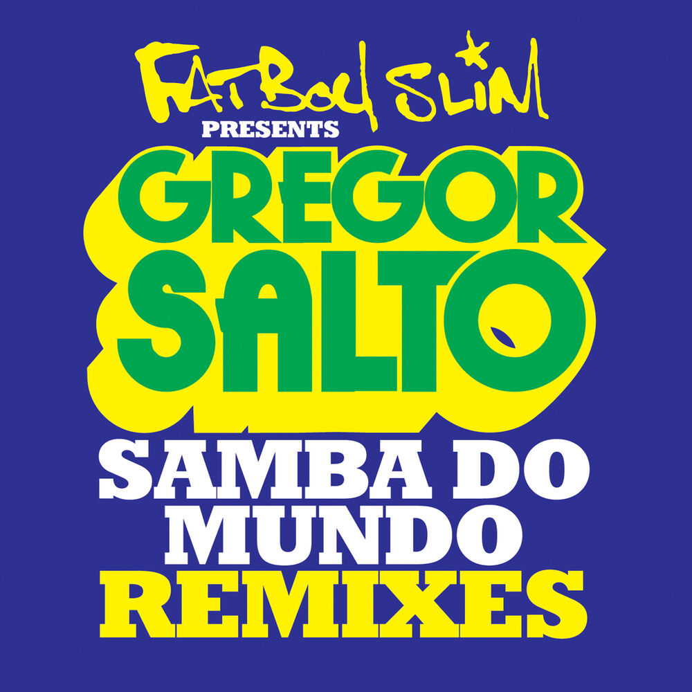 Picture of Samba Do Mundo (Fatboy Slim Presents Gregor Salto) (Remixes)