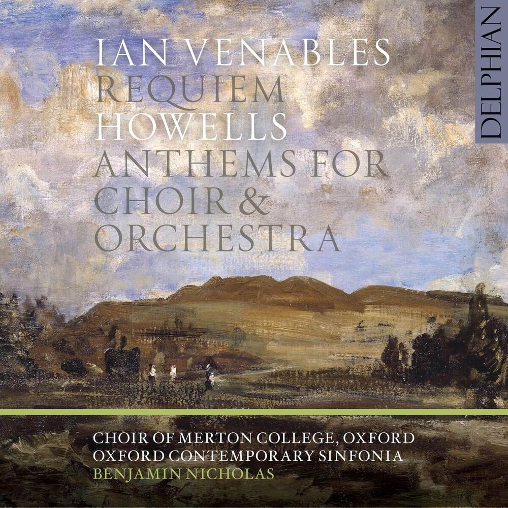 Picture of Ian Venables: Requiem, Herbert Howells: Anthems for Choir & Orchestra