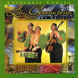 Cover of Antologia Cubana: Los Guaracheros de Oriente