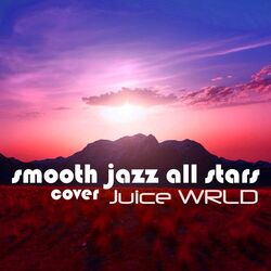 Cover of Smooth Jazz All Stars Cover Juice Wrld (Instrumental)