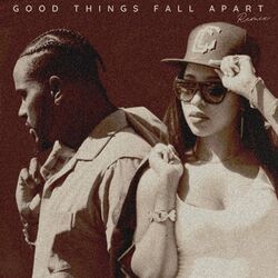 Cover of Good Things Fall Apart (Remix)