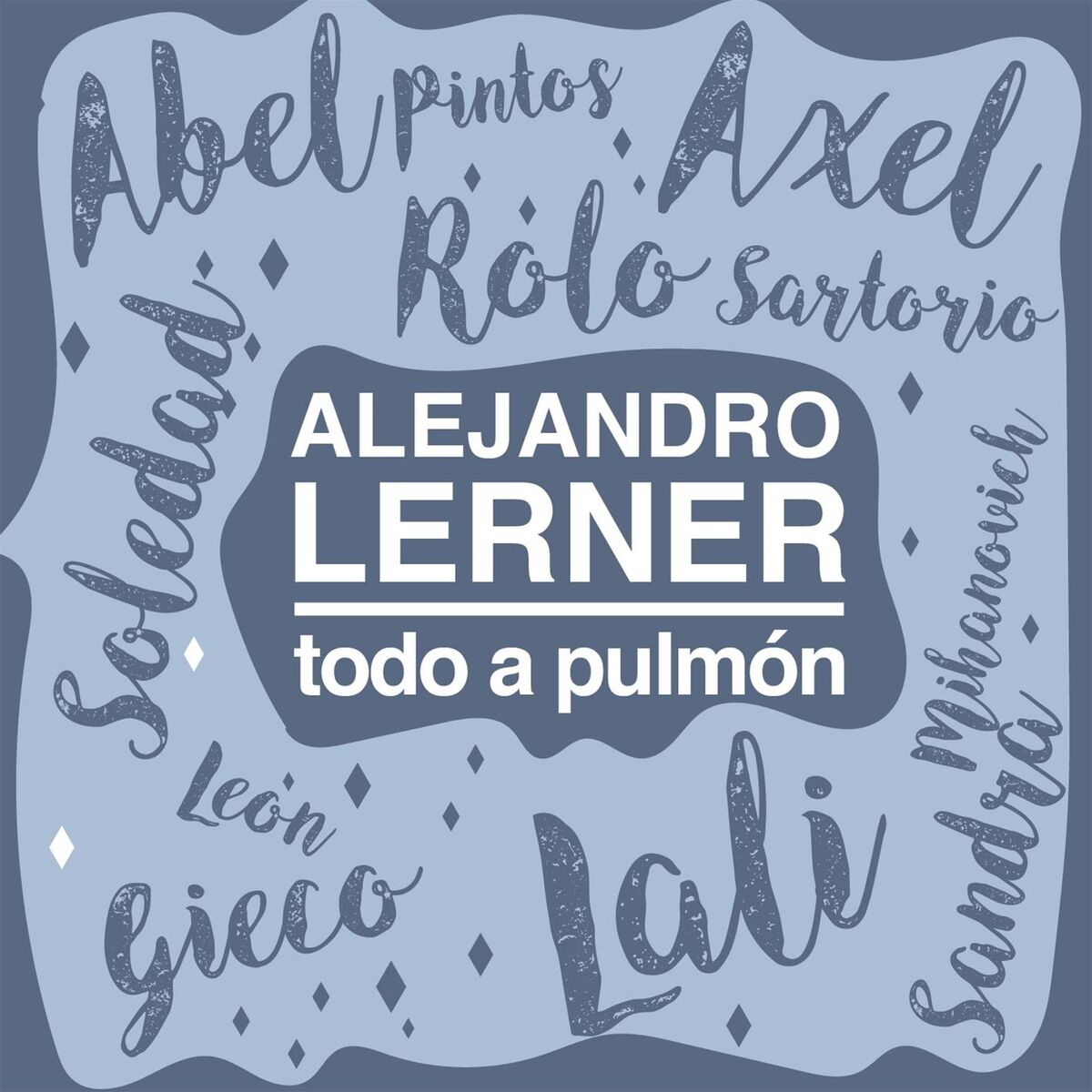 Album cover of Todo a Pulmón (with Abel Pintos, Axel, Lali, León Gieco, Rolando Sartorio, Sandra Mihanovich & Soledad)