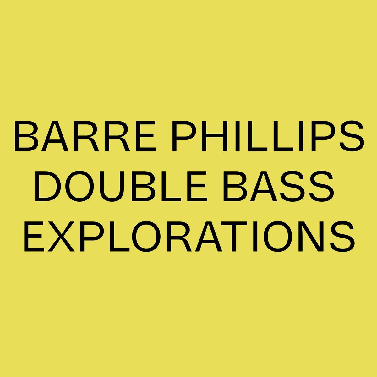 Album cover of Barre Phillips Double Bass Explorations