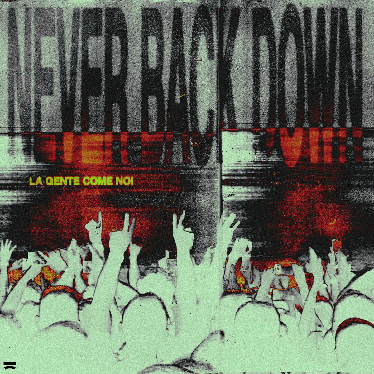 Album cover of Never Back Down (La Gente Come Noi)
