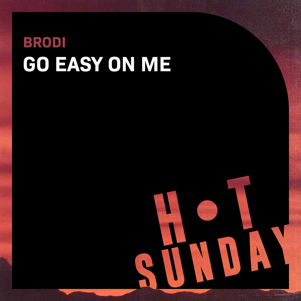 Album artwork for Go Easy on Me by Brodi