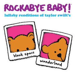 Cover of Lullaby Renditions of Taylor Swift's Blank Space and Wonderland