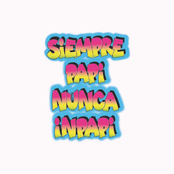 Cover of Siempre Papi Nunca Inpapi