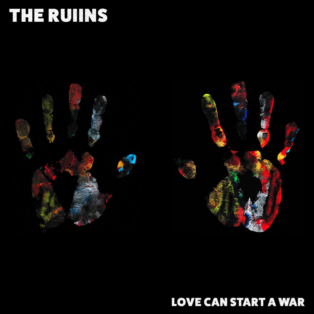 Album artwork for Love Can Start a War by The Ruiins