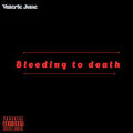 Bleeding to death