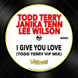 Cover of I Give You Love (Todd Terry VIP Mix)