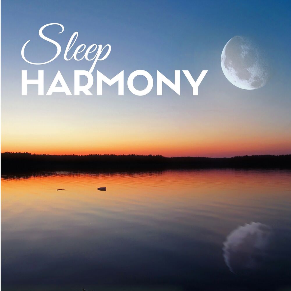 Picture of Sleep Harmony - Sleepy Instrumental Songs to Help You Relax and Fall Asleep Faster, Soothing Bedtime Music for Adults