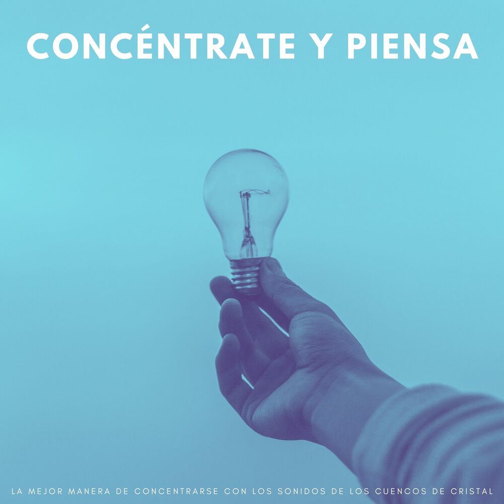 Picture of Concéntrate Y Piensa: La Mejor Manera De Concentrarse Con Los Sonidos De Los Cuencos De Cristal