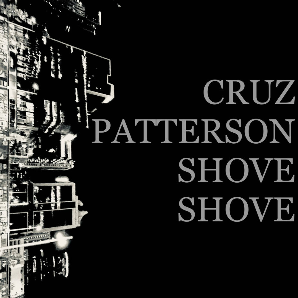 Album artwork for SHOVE SHOVE by Cruz Patterson