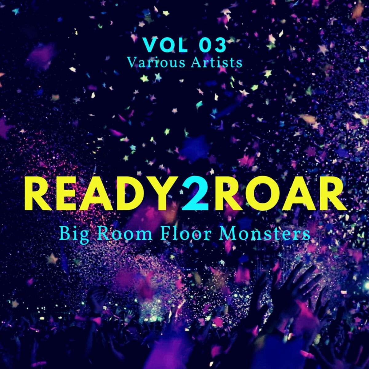 Album cover of Ready 2 Roar (Big Room Floor Monsters), Vol. 3