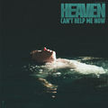 Heaven Can't Help Me Now