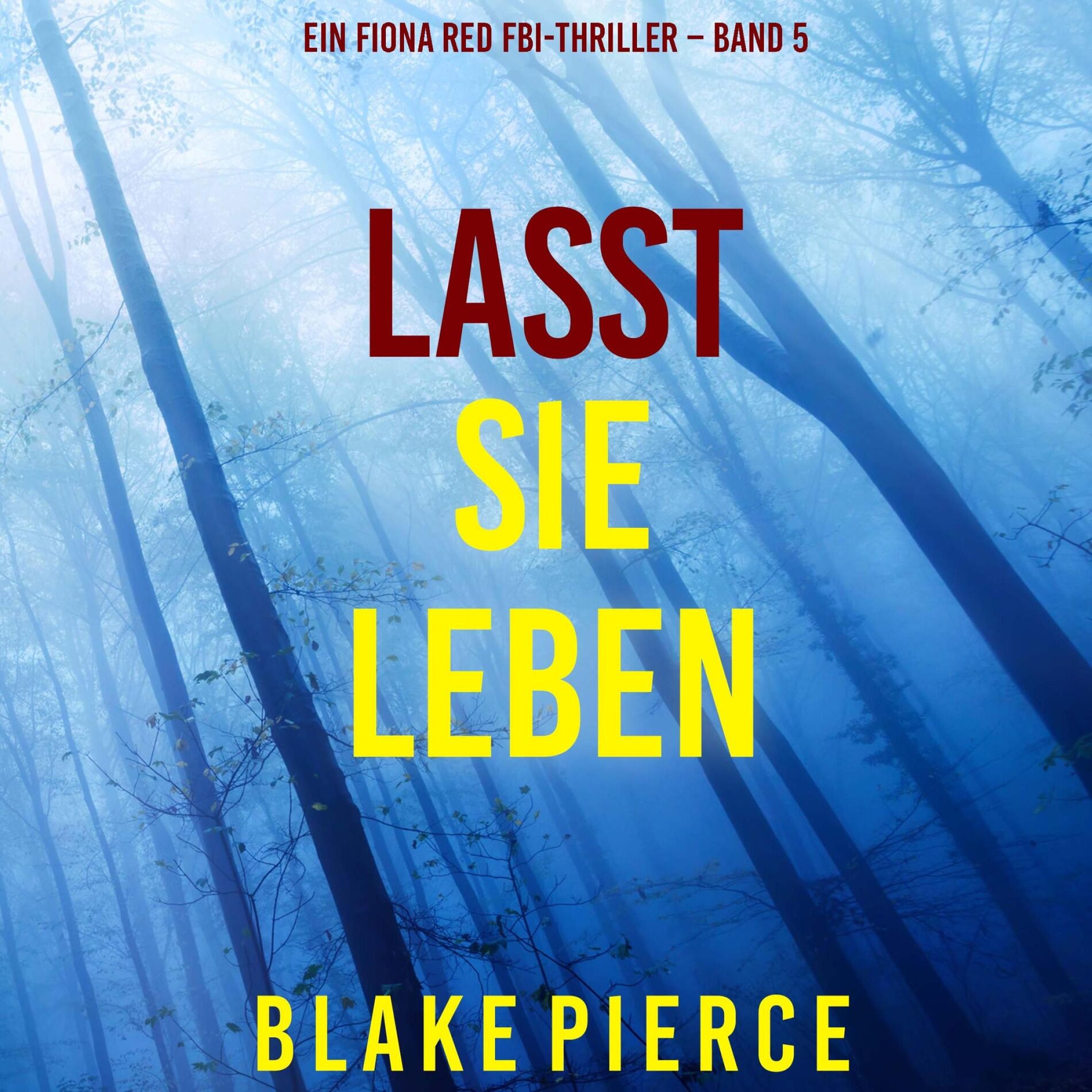 Album cover of Lasst Sie Leben (Ein Fiona Red FBI-Thriller – Band 5)