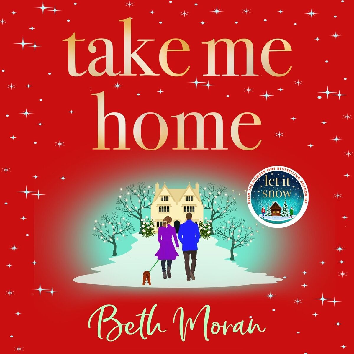 Album cover of Take Me Home - The BRAND NEW uplifting, heartwarming novel from NUMBER ONE BESTSELLER Beth Moran for 2023 (Unabridged)
