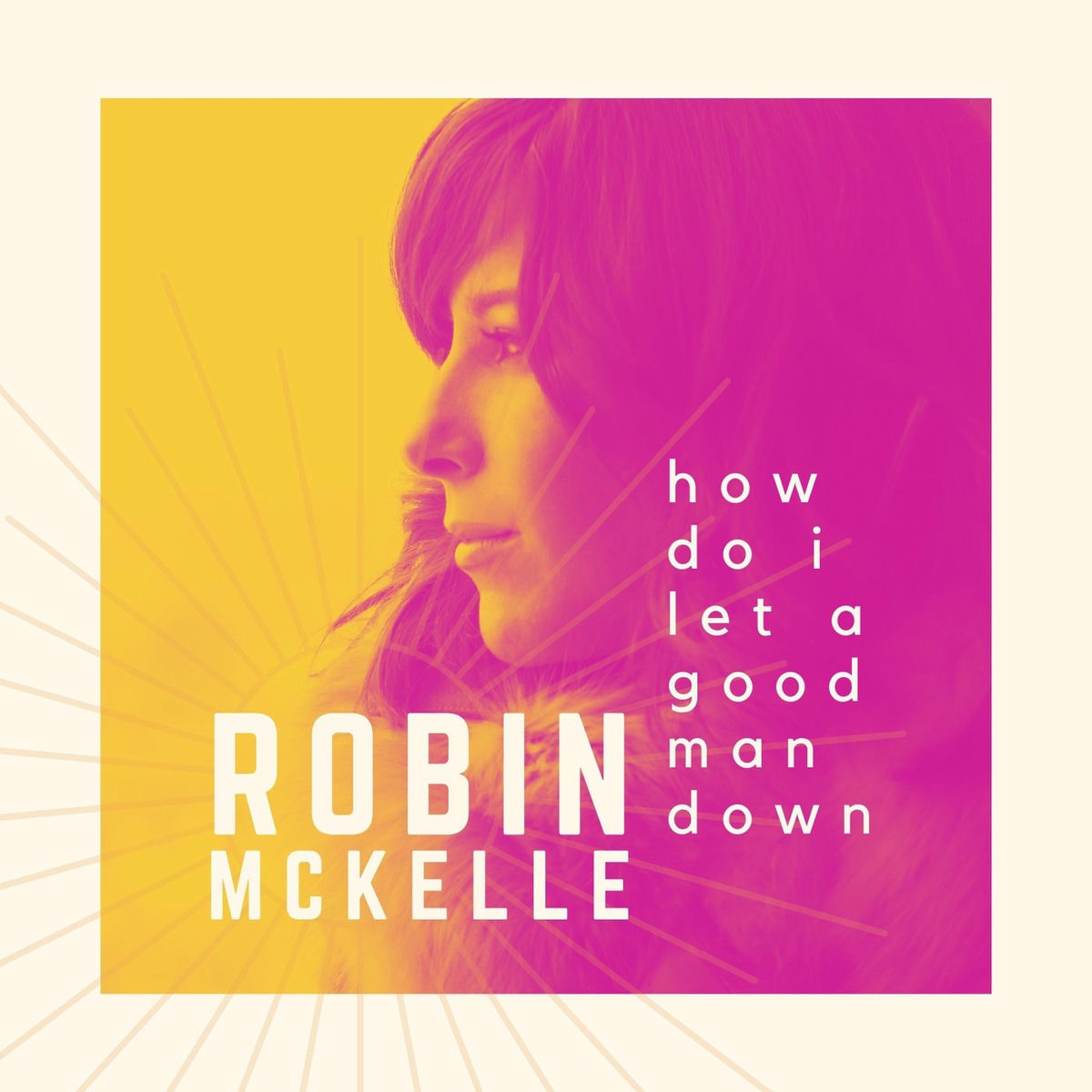 Album cover of How Do I Let a Good Man Down