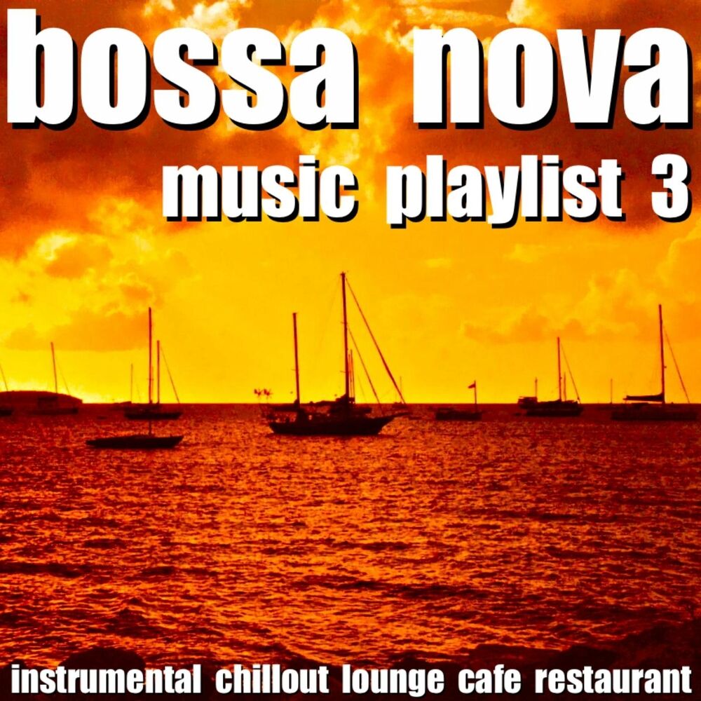 Picture of Bossa Nova Music Playlist 3 (Instrumental Chillout Lounge Cafe Restaurant)