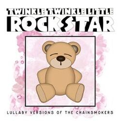 Cover of Lullaby Versions of The Chainsmokers