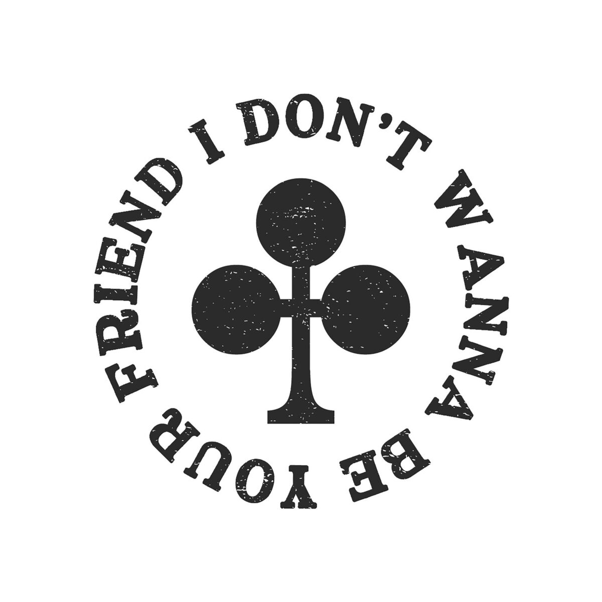 Album cover of I Don't Wanna Be Your Friend