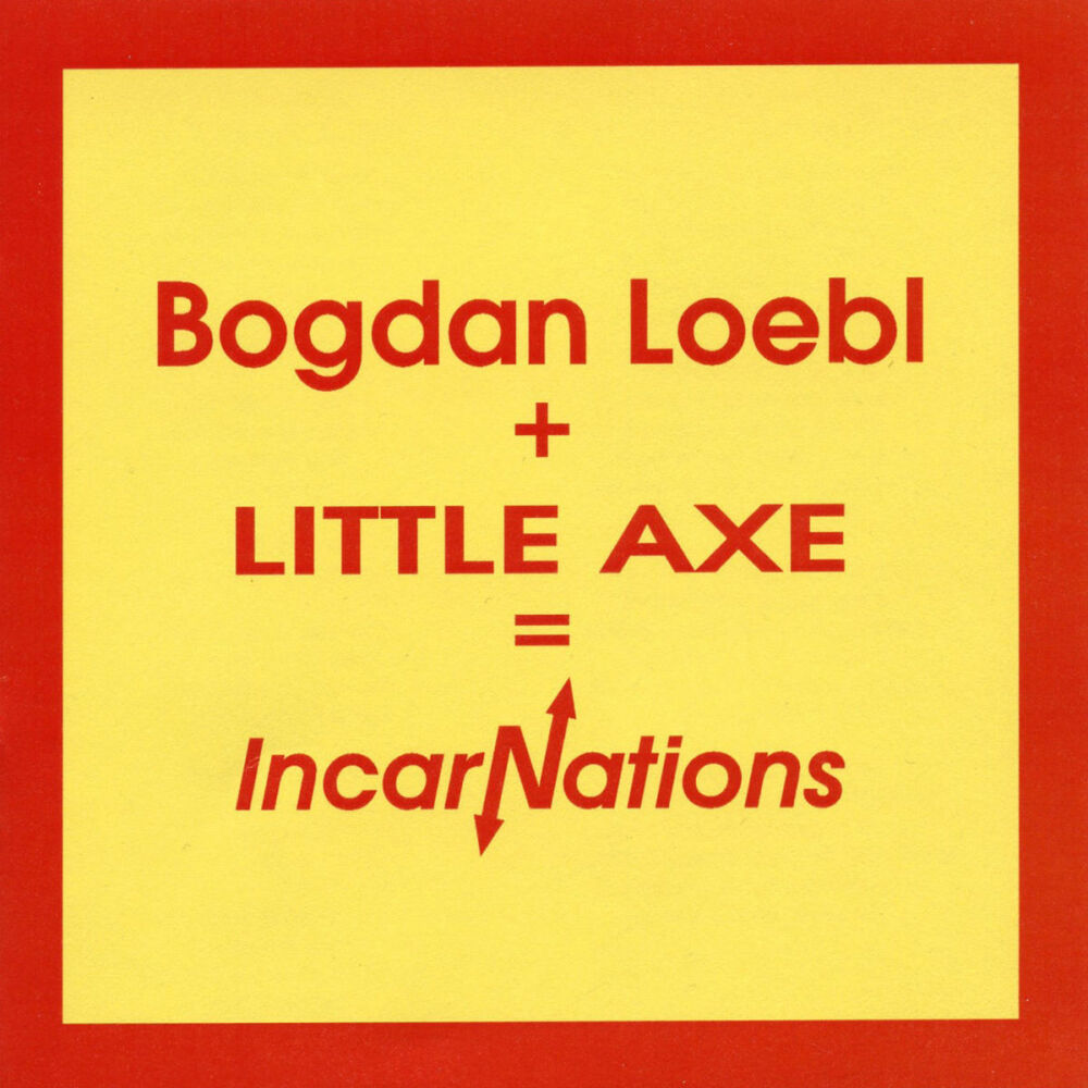 Picture of Bogdan Loebl + Little Axe = Incarnations