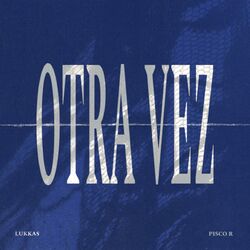 Cover of OTRA VEZ (feat. Pisco R)