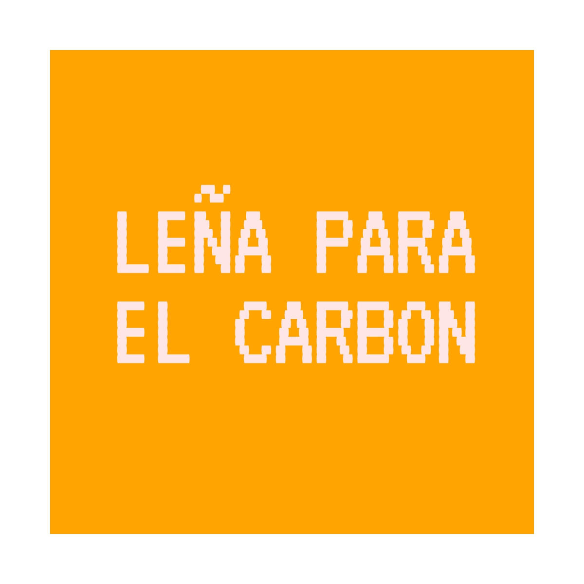 Album cover of Leña para el Carbon