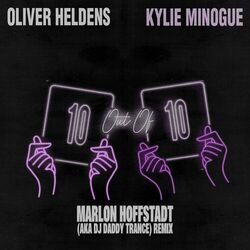Cover of 10 Out Of 10 (feat. Kylie Minogue) (Marlon Hoffstadt aka DJ Daddy Trance Remix)