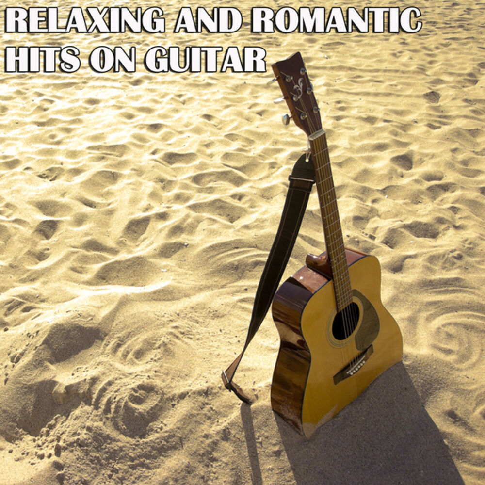 Picture of Relaxing and Romantic Hits On Guitar