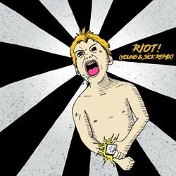 Cover of Riot! (Young & Sick Remix)